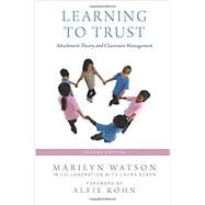 Learning to Trust Attachment Theory and Classroom Management,9780190867263