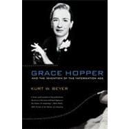 Grace Hopper and the Invention of the Information Age