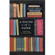 A Pound of Paper Confessions of a Book Addict