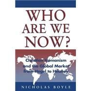 Who Are We Now?: Christian Humanism Christian Humanism And The Global Market
