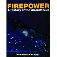 Firepower : A History of the Aircraft Gun