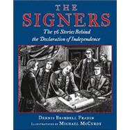 The Signers The 56 Stories Behind the Declaration of Independence