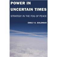 Power in Uncertain Times