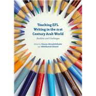 Teaching EFL Writing in the 21st Century Arab World