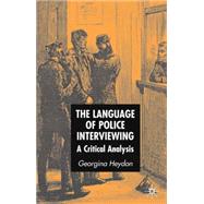 The Language of Police Interviewing A Critical Analysis