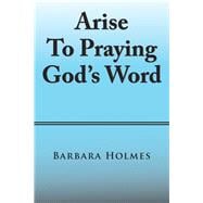 Arise to Praying God’s Word