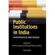 Public Institutions in India Performance and Design