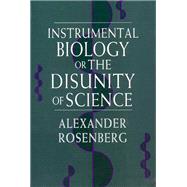 Instrumental Biology or the Disunity of Science