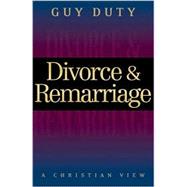 Divorce and Remarriage : A Christian View