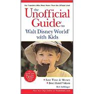 The Unofficial Guide<sup>®</sup> to Walt Disney World<sup>®</sup> with Kids, 3rd Edition