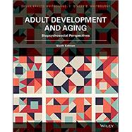 Adult Development and Aging: Biopsychosocial Perspectives 6E
