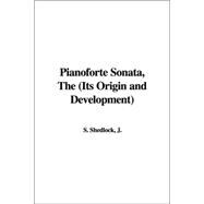 The Pianoforte Sonata, Its Origin And Development