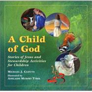 A Child of God: Stories of Jesus and Stewardship Activities for Children