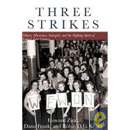 Three Strikes: Miners, Musicians, Salesgirls, and the Fighting Spirit of Labor's Last Century