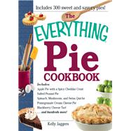 The Everything Pie Cookbook