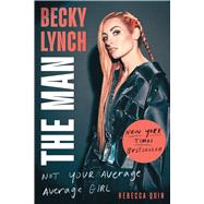 Becky Lynch: The Man Not Your Average Average Girl book cover, ISBN 9781982157265
