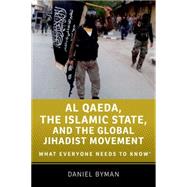 Al Qaeda, the Islamic State, and the Global Jihadist Movement What Everyone Needs to Know®