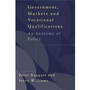Government, Markets and Vocational Qualifications : An Anatomy of Policy