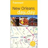 Frommer's<sup>®</sup> New Orleans Day by Day<sup><small>TM</small></sup>