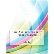 The Applied Perfect Presentations