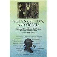 Villains, Victims, and Violets