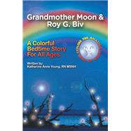 Grandmother Moon & Roy G. Biv; Seeing Without Seeing