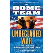 Home Team Undeclared War