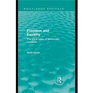 Freedom and Equality (Routledge Revivals): The Moral Basis of Democratic Socialism