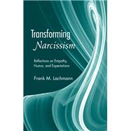 Transforming Narcissism : Reflections on Empathy, Humor, and Expectations