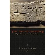 The End of Sacrifice: Religious Transformations in Late Antiquity
