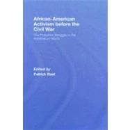 African-American Activism before the Civil War: The Freedom Struggle in the Antebellum North