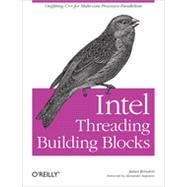 Intel Threading Building Blocks, 1st Edition
