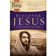Discover Jesus in the Pages of the Bible Amazing Facts About the Greatest Person Who Ever Lived
