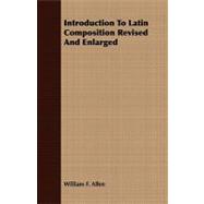 Introduction to Latin Composition Revised and Enlarged