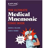 The Ultimate Medical Mnemonic Comic Book 150+ Cartoons and Jokes for Memorizing Medical Concepts