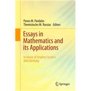 Essays in Mathematics and Its Applications: In Honor of Stephen Smale's 80th Birthday