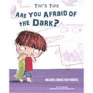 Tim's Tips: Are You Afraid of the Dark?
