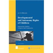 Developmental and Autonomy Rights of Children Empowering Children, Caregivers and Communities