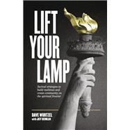 Lift Your Lamp Tactical Strategies to Build Resilience and Create Community