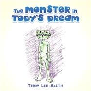 THE MONSTER IN TOBY'S DREAM
