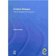 Creative Dialogue: Talk for Thinking in the Classroom