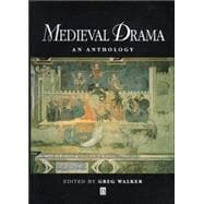 Medieval Drama An Anthology