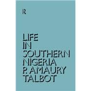 Life in Southern Nigeria: The Magic, Beliefs and Customs of the Ibibio Tribe