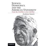 Science, Democracy, and the American University