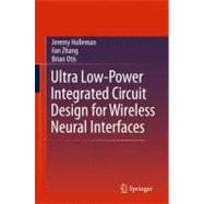 Ultra Low-power Integrated Circuit Design for Wireless Neural Interfaces