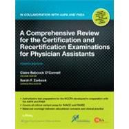 A Comprehensive Review for the Certification and Recertification Examinations for Physician Assistants In Collaboration with AAPA and PAEA,9781605477268