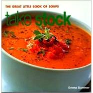 Take Stock : The Great Little Book of Soups
