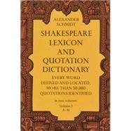 Shakespeare Lexicon and Quotation Dictionary, Vol. 1
