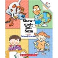 Show-and-Tell Sam and Other School Stories (A Rookie Reader Treasury)