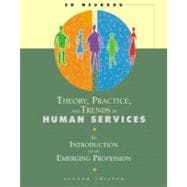 Theory, Practice, and Trends in Human Services An Introduction to an Emerging Profession